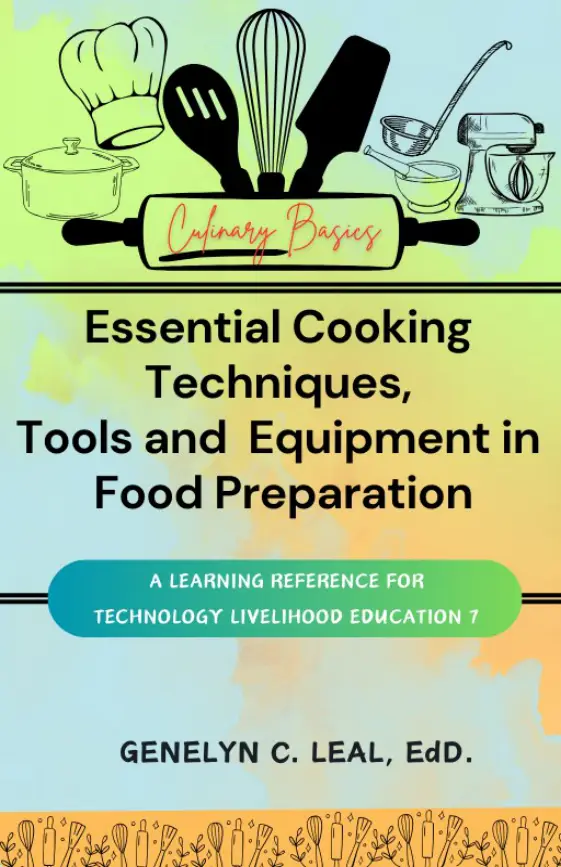 Cover of CULINARY BASICS, Essential Cooking Techniques, Tools and Equipment in Food Preparation: A Learning Reference for Technology Livelihood Education 7