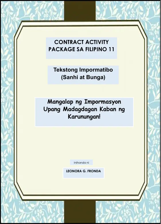 Cover of CONTRACT ACTIVITY PACKAGE SA FILIPINO 11 (Tekstong Impormatibo:Sanhi at Bunga): MANGALAP NG IMPORMASYON UPANG MADAGDAGAN KABAN NG KARUNUNGAN!