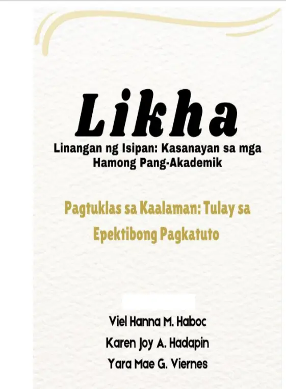 Cover of LIKHA : Linangin ng Isipan :Kasanayan sa mga Hamong Pang-Akademik : PAGTUKLAS SA KAALAMAN : Tulay sa Epektibong Pagkatuto