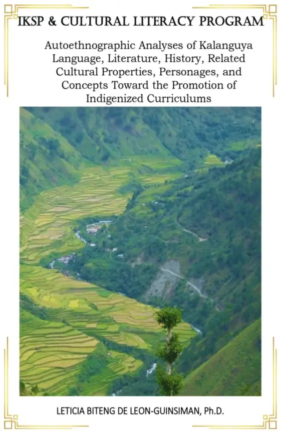 Cover of IKSP AND CULTURAL LITERACY PROGRAM : Autoethnographic Analyses of Kalanguya Language, Literature, History, Related Cultural Properties, Personages, and Concepts Toward the Promotion of Indigenized Curriculums